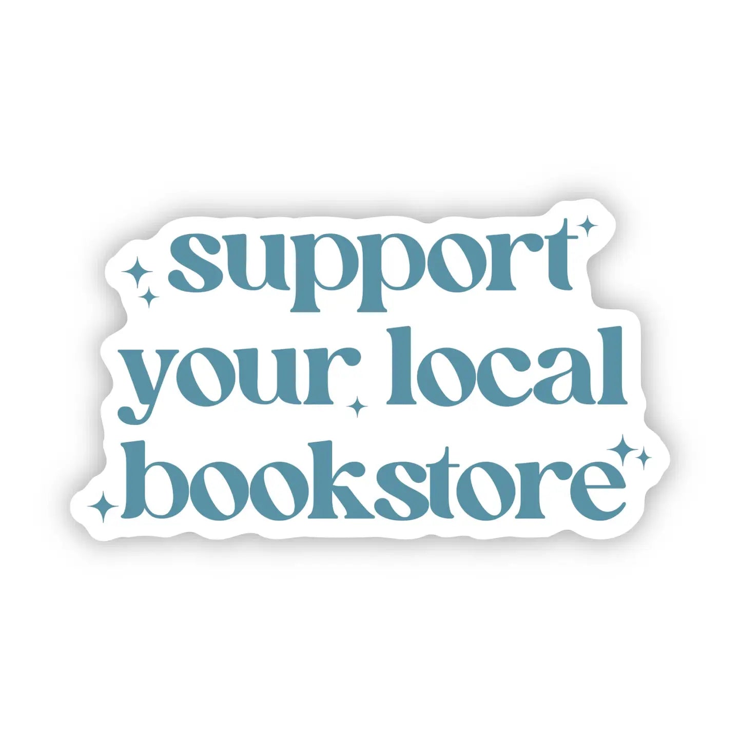 "Support Your Local Bookstore" sticker | Big Moods