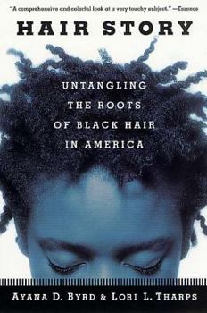 "Hair Story: Untangling the Roots of Black Hair in America" by Ayana D. Byrd & Lori L. Tharps (Preowned Paperback; Special Order)