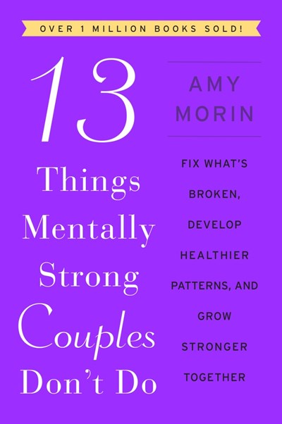 "13 Things Mentally Strong Couples Do" by Amy Morin (Special Order)