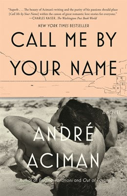 "Call Me By Your Name" by André Aciman (Paperback)
