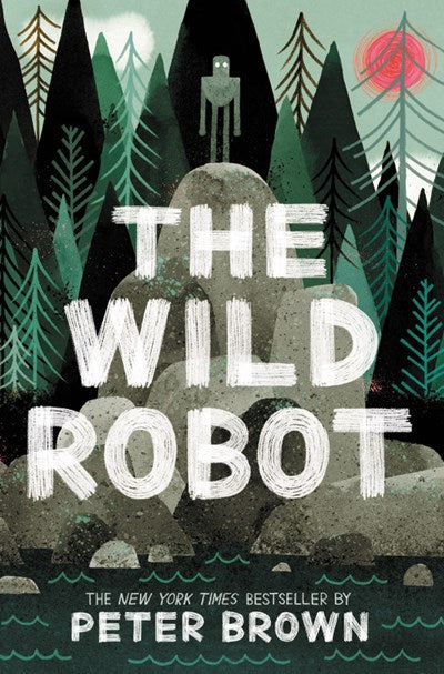 "The Wild Robot" by Peter Brown (New Paperback)