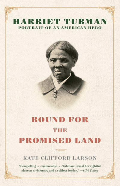 "Harriet Tubman: Portrait of an American Hero" by Kate Clifford Larson (Special Order)