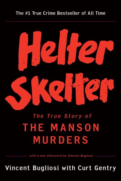 "Helter Skelter" by Vincent Bugliosi with Curt Gentry (Paperback)