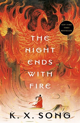 "The Night Ends With Fire" by K.X. Song
