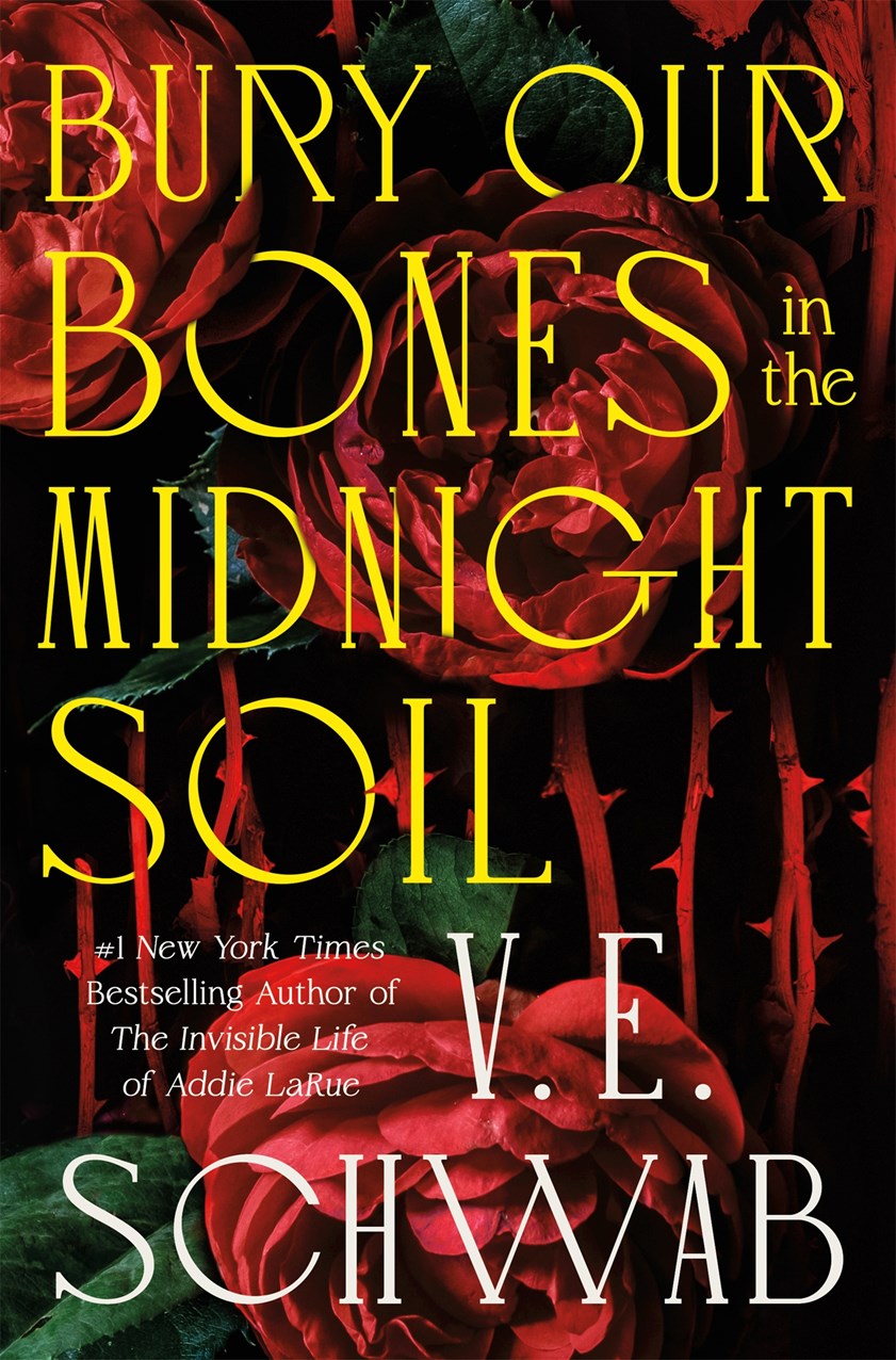 "Bury Our Bones In The Midnight Soil" by V.E. Schwab