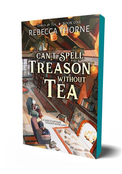 "Can't Spell Treason Without Tea" by Rebecca Thorne (Paperback)