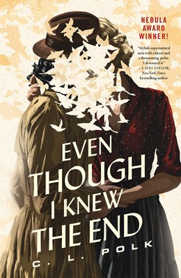 "Even Though I Knew The End" by C.L. Polk (New Paperback)