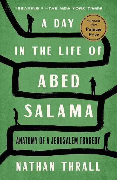 "A Day in the Life of Abed Salama" by Nathan Thrall (Paperback)