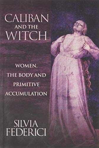 "Caliban and the Witch" by Silvia Federici (Special Order)