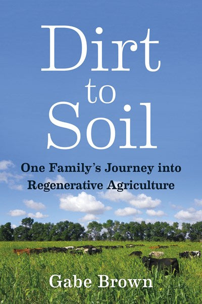 "Dirt to Soil" by Gabe Brown (Special Order)