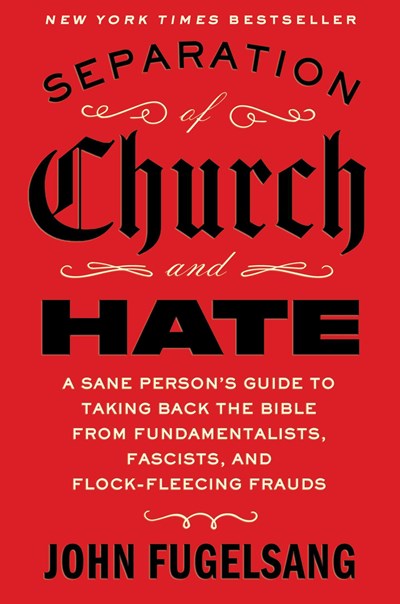 "Separation of Church and Hate" by John Fugelsang (Hardcover)