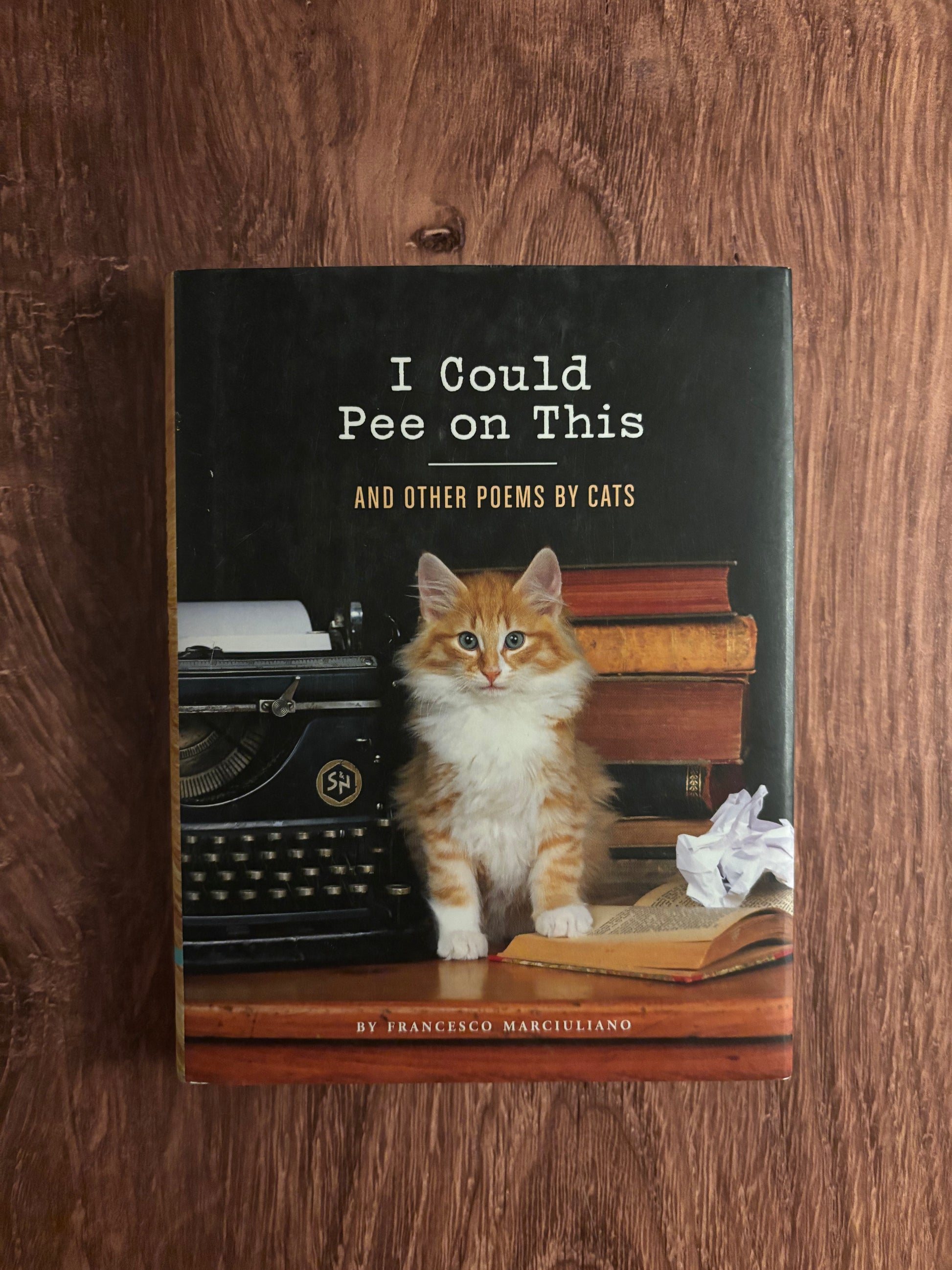 "I Could Pee On This and Other Poems By Cats" by Francesco Marciuliano (Preowned Hardcover)