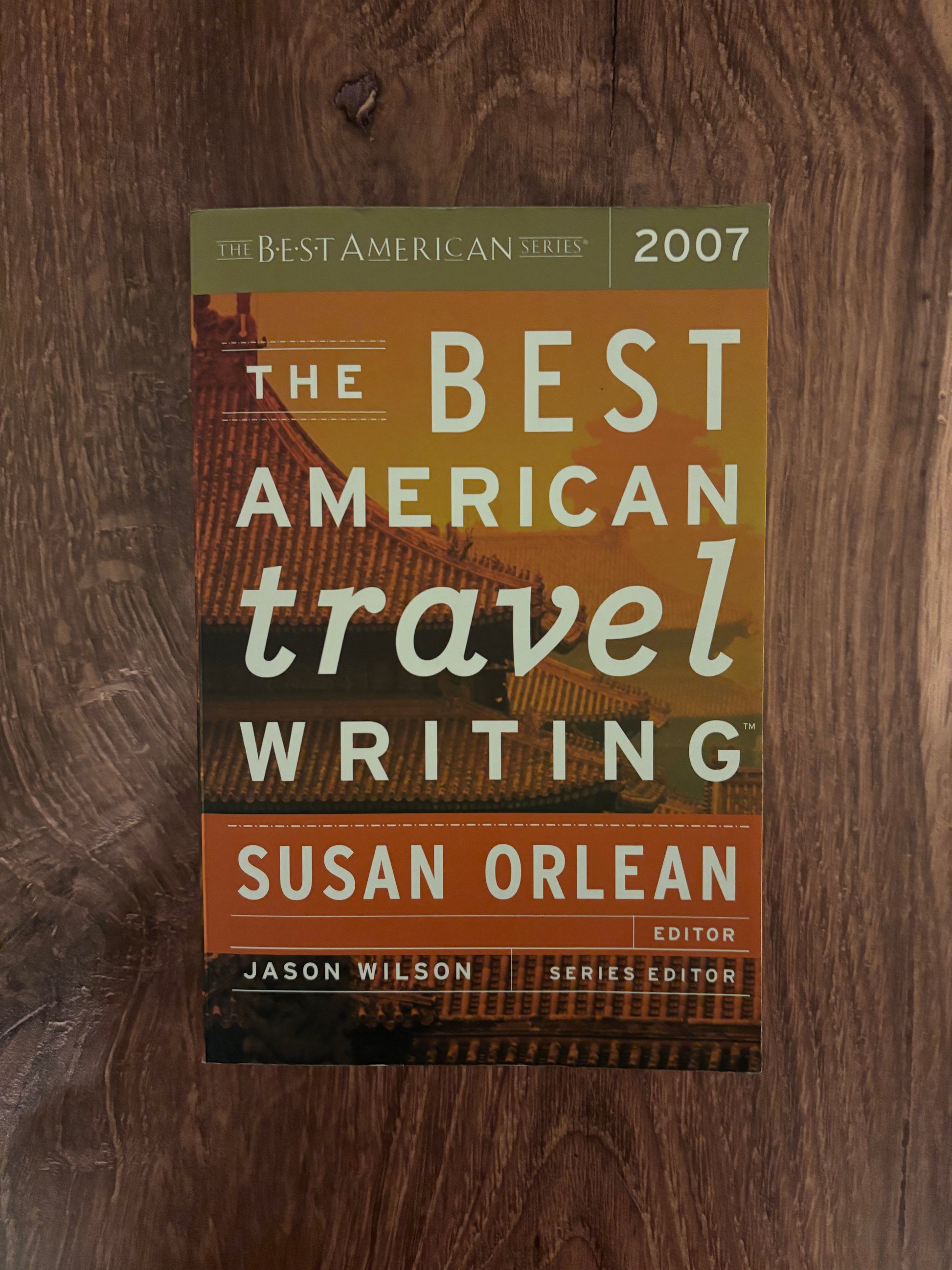 "The Best American Travel Writing: 2007" Edited by Susan Orlean (Preowned Paperback)