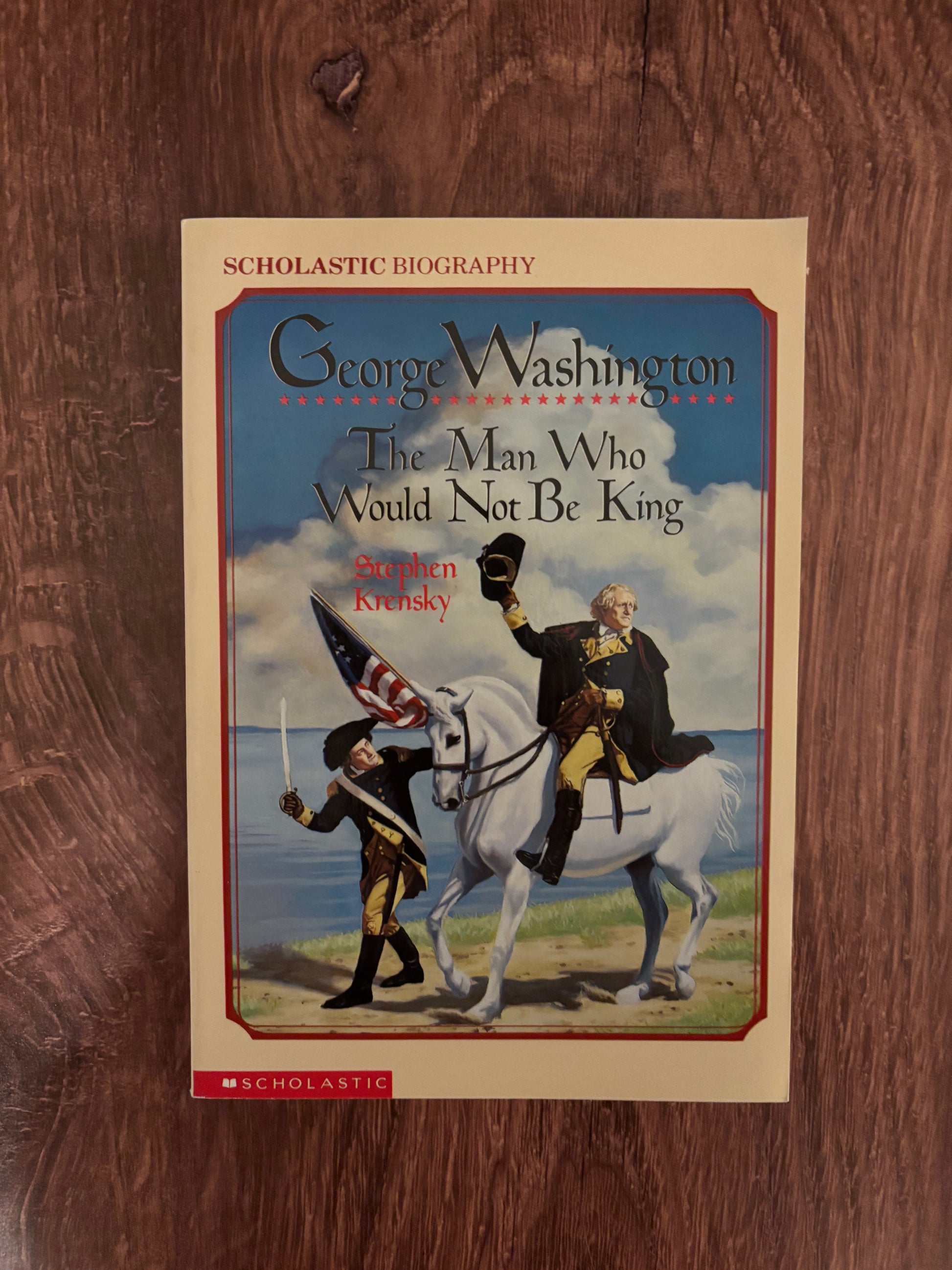 "George Washington: The Man Who Would Not Be King" by Stephen Krensky (Preowned Paperback)