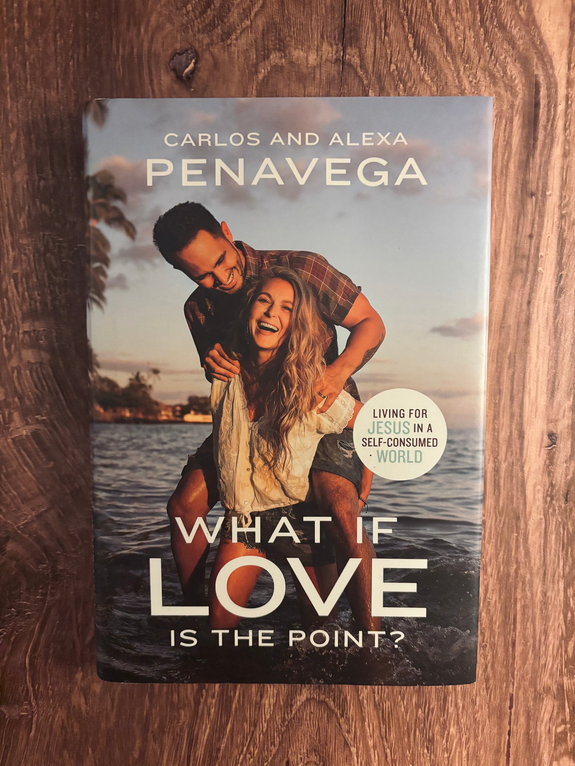 "What if Love is the Point?" by Carlos & Alexa Penavega (Preowned Hardcover)