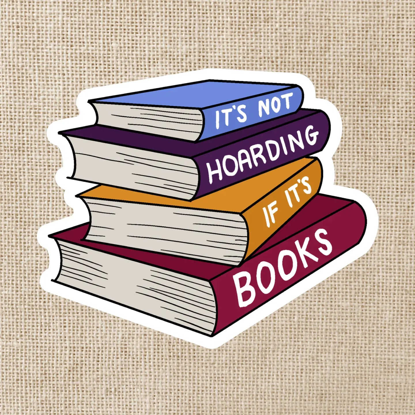 "It's Not Hoarding if it's Books" Sticker | Kingdom of Threads